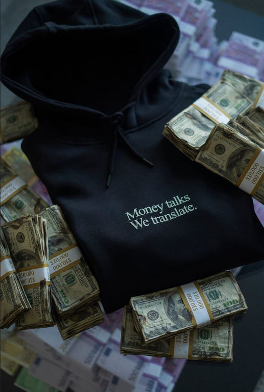 Money talks, we translate. (Hoodie)