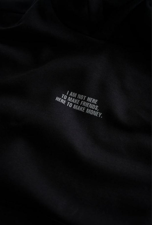 Here to make money. (Hoodie)